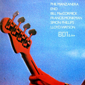 PHIL MANZANERA, ENO, BILL MacCORMICK, FRANCIS MONKMAN, SIMON PHILLIPS & LLOYD WATSON – 801 Live