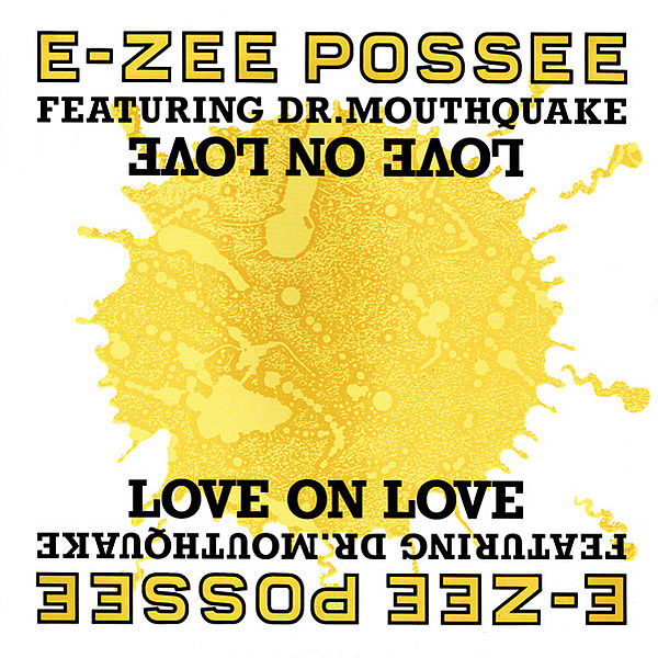 E-ZEE POSSE feat DR MOUTHQUAKE - Love On Love