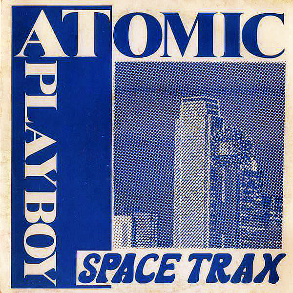 SPACE TRAX ‎– Atomic Playboy