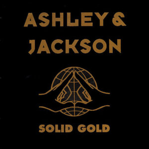 ASHLEY & JACKSON – Solid Gold
