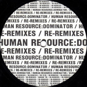 HUMAN RESOURCES – Dominator Re-Remixes