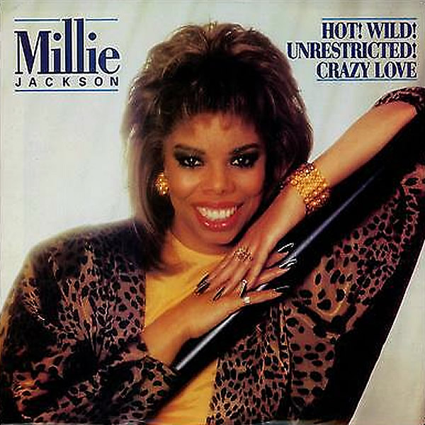 MILLIE JACKSON - Hot! Wild! Unrestricted! Crazy Love