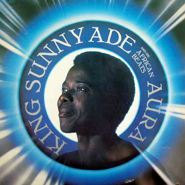 KING SUNNY ADE' And His AFRICAN BEATS - Aura