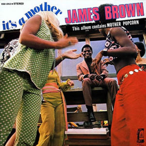 JAMES BROWN - It's A Mother