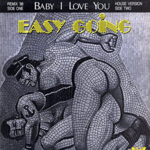 EASY GOING - Baby I Love You Remix