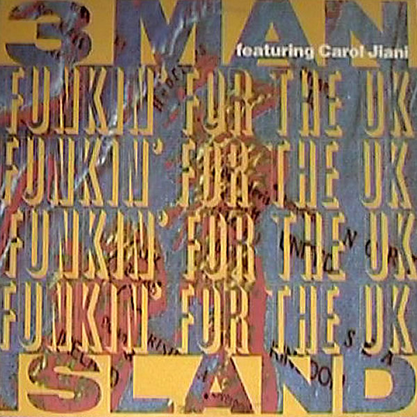 3 MAN ISLAND feat CAROL JIANI - Funkin' For The Uk