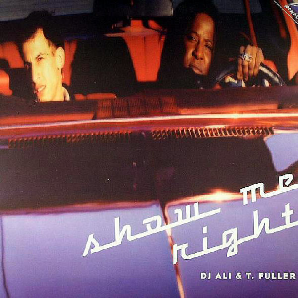 DJ ALI & T FULLER - Show Me Right