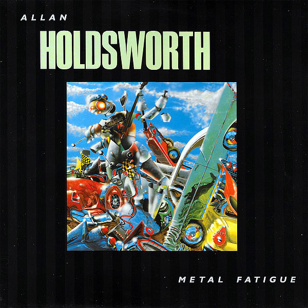 ALLAN HOLDSWORTH - Metal Fatigue