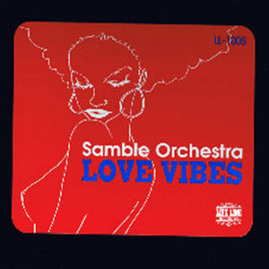 SAMBLE ORCHESTRA – Love Vibes