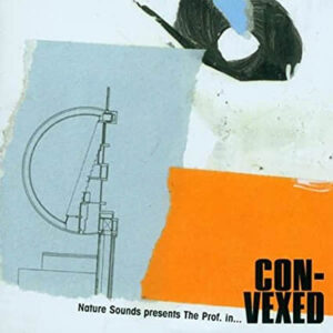VARIOUS - Nature Sounds presents The Prof In Con-Vexed