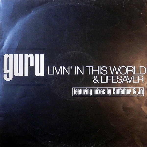 GURU - Livin' In This World/Lifesaver