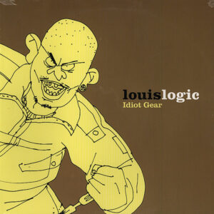 LOUIS LOGIC - Idiot Gear/What You Think, What I Know