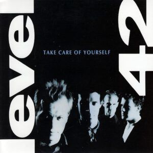LEVEL 42 - Take Care Of Yourself