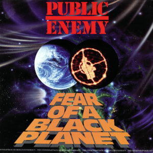 PUBLIC ENEMY – Fear Of A Black Planet