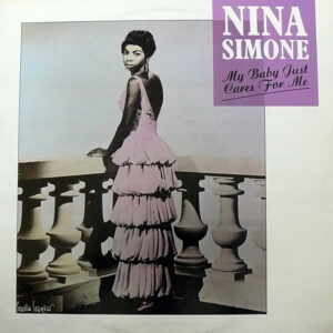 NINA SIMONE – My Baby Just Cares For Me