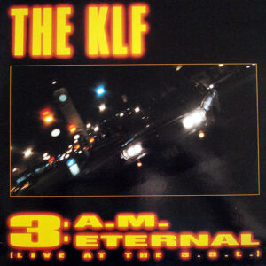 THE KLF feat THE CHILDREN OF THE REVOLUTION - 3 A.M. Eternal ( Live At The S.S.L. )