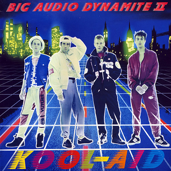 BIG AUDIO DYNAMITE II - Kool-Aid