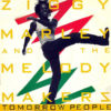ZIGGY MARLEY & THE MELODY MAKER - Tomorrow People