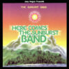 JOEY NEGRO presents THE SUNBURST BAND - Here Comes The Sunburst Band