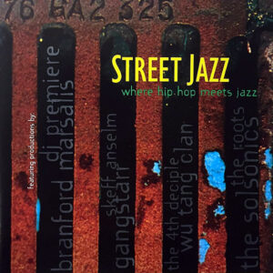VARIOUS - Street Jazz ( Where Hip Hop Meets Jazz )