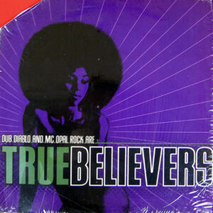 TRUE BELIEVERS - Dub Diablo & Mc Opal Rock Are True Believers