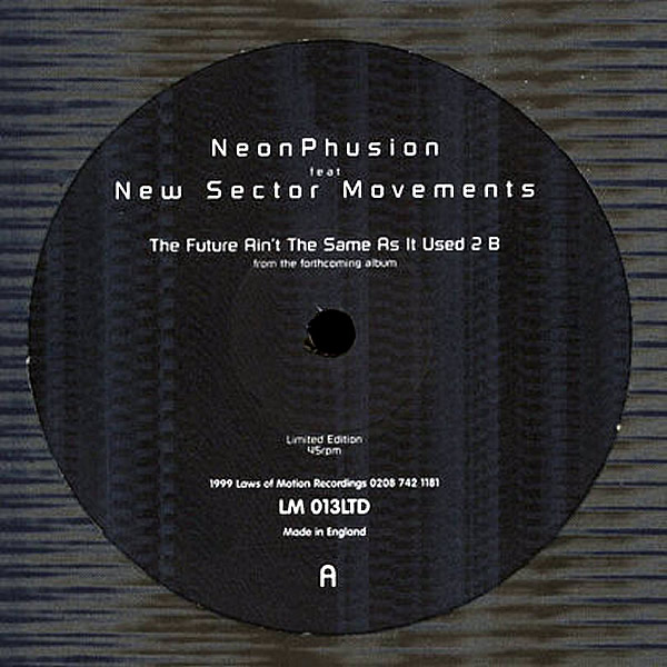 NEON PHUSION feat NEW SECTOR MOVEMENTS - The Future Ain't The Same As Used 2 B