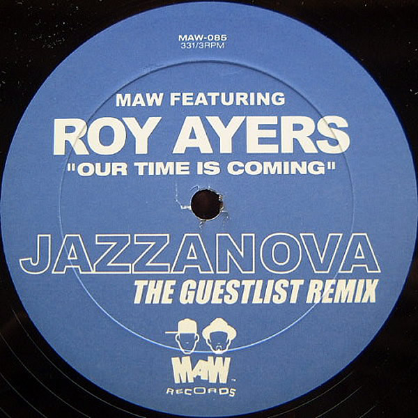MAW feat ROY AYERS - Our Time Is Coming Remix