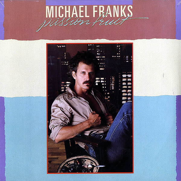 MICHAEL FRANKS - Passion Fruit