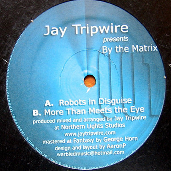 JAY TRIPWIRE presents BY THE MATRIX - Robots In Disguise
