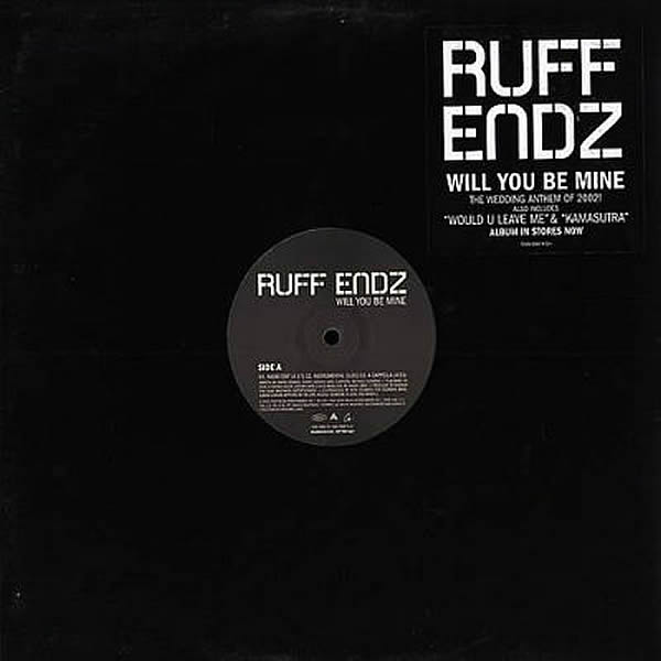 RUFF ENDZ - Will You Be Mine