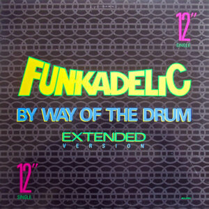FUNKADELIC - By Way Of The Drum