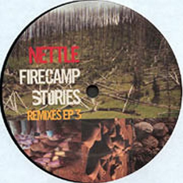 NETTLE - Firecamp Stories Remixes EP 3