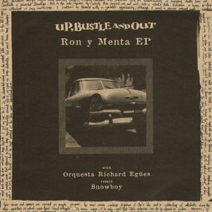 UP, BUSTLE AND OUT - Ron Y Menta EP