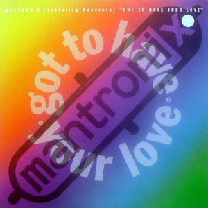 MANTRONIX feat WONDRESS - Got To Have Your Love