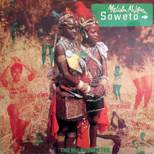 MALCOM McLAREN with THE MCLARENETTES – Soweto