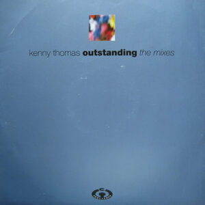 KENNY THOMAS - Outstanding The Mixes