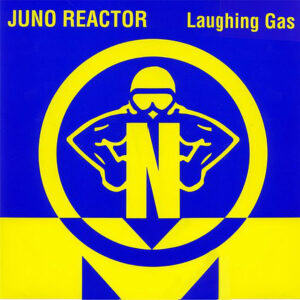 JUNO REACTOR - Laughing Gas
