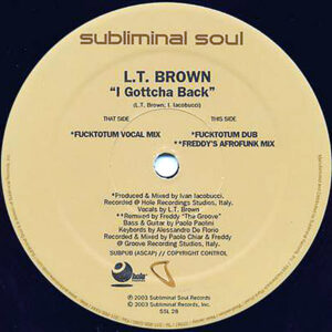 L.T. BROWN – I Gottcha Back