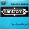 MANTRONIX - Simple Simon ( You Gotta Regard )