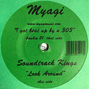 MYAGI / SOUNDTRACK KINGS – I Got Beat Up By A 303/Look Around