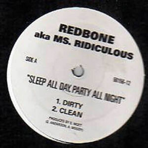 REDBONE aka MS RIDICULOUS - Sleep All Day, Party All Night/Luv 2 Luv U