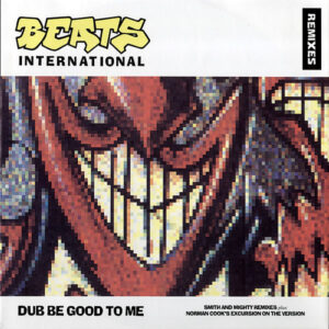 BEATS INTERNATIONAL – Dub Be Good To Me Remixes