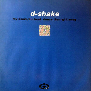 D-SHAKE – My Heart, The Beat/Dance The Night Away