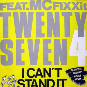 TWENTY 4 SEVEN feat MC FIXX IT - I Can't Stand It Hip House Remix