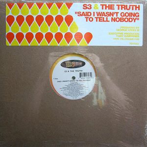 S3 & THE TRUTH – Said I Wasn’t Going To Tell Nobody