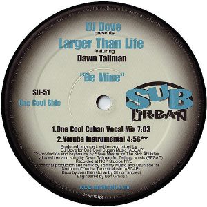 DJ DOVE presents LARGER THAN LIFE feat DAWN TALLMAN – Be Mine