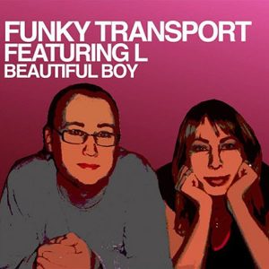 FUNKY TRANSPORT feat L - Beautiful Boy
