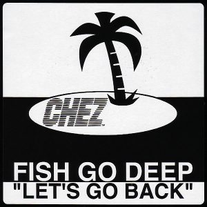 FISH GO DEEP feat REBECCA MEAGHER – Let’s Go Back