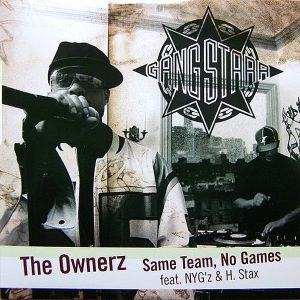 GANG STARR – The Ownerz/Same Team, No Games