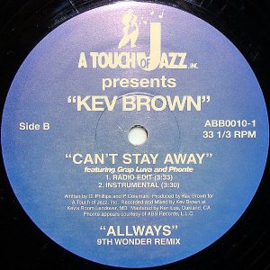 KEV BROWN – Allways/Can’t Stay Away